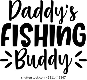 Daddy's Fishing Buddy- Dad Design