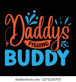 Daddy's fishing buddy fishing design