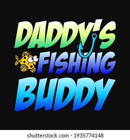 Daddy's fishing buddy - fisherman, boat, fish vector, vintage fishing emblems, fishing labels, badges - fishing t shirt design svg