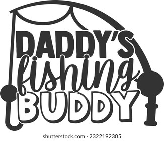 Daddy's Fishing Buddy - Fishing Life