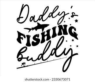 Daddy's Fishing Buddy Retro Svg Design,Fishing Quote Svg ,Fishing Cut File,Hooker Svg,Fishing Quotes SVG Cut Files Designs,ying about Fishing, Fisherman saying eps file,,fish,fishing gift,hook,fishing svg