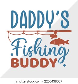 Daddys Fishing Buddy SVG Printable Vector Illustration svg
