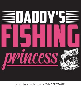 Daddy's Fishing Princess T-shirt Design. Vector Illustration