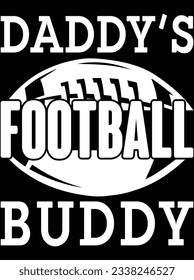 Daddy's football buddy vector art design, eps file. design file for t-shirt. SVG, EPS cuttable design file svg