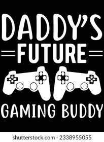 Daddy's future gaming buddy EPS file for cutting machine. You can edit and print this vector art with EPS editor.