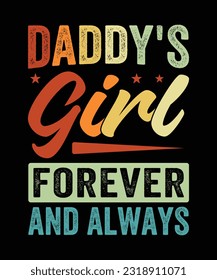 Daddy's girl forever and always T-Shirt Design