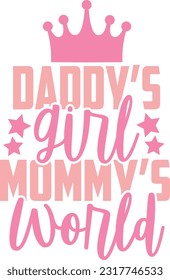 Daddy's Girl Mommy's World - Baby Design