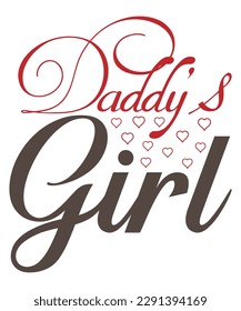 Daddy's girl Shirt print template, typography design for shirt, mug, iron, glass, sticker, hoodie, pillow, phone case, etc, perfect design of mothers day fathers day valentine day