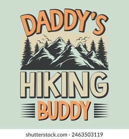 Daddy's Hiking Buddy  t-shirt design - Vector graphic, typographic poster, vintage, label, badge, logo, icon or t-shirt
