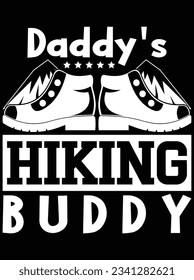 Daddy's hiking buddy vector art design, eps file. design file for t-shirt. SVG, EPS cuttable design file svg