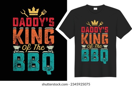 daddys king of the BBQ typography t-shirt design. BBQ typography t-shirt design. Perfect for print items and bags, sticker, mug, template, banner. Isolated on black background. grill graphic tee shirt