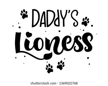 Daddy's Lioness isolated black'n'white hand draw calligraphyc script lettering whith dots, splashes tiger's footprints and whiskers decore. Design for cards, t-shirts, banners, baby shower prints.
