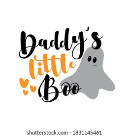 Daddy's Little Boo- funny phrase with cute ghost for Halloween. Good for child hood, t shirt, poster, card, and gift design.