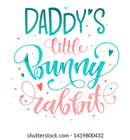 Daddy's Little Bunny Boy quote. Isolated color pink, blue flat hand draw calligraphy script and grotesque lettering logo phrase. Heart elements. Design for cards, t-shirts, banners, baby shower prints