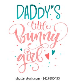 Daddy's Little Bunny Girl quote. Isolated color pink, blue flat hand draw calligraphy script and grotesque lettering logo phrase. Heart elements. Сards, t-shirts, banners, baby shower prints.