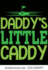 Daddy's little caddy vector art design, eps file. design file for t-shirt. svg, eps cuttable design file