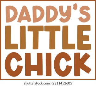 Daddy's little chick- Dad Design