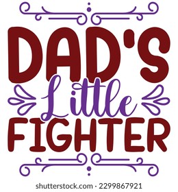 Daddy's little fighter, design and vector file.