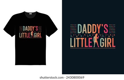 Daddy's little girl t-shirt illustration vector, papa lover, papa girl, love you daddy, my heart, my family, tee, colorful background cloth 