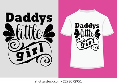 Daddys Little Girl Typography Tshirt Design. This is an editable and printable vector eps file .