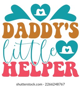 Daddy's Little Helper - Dad Retro T-shirt And SVG Design. Retro Happy Father's Day, Motivational Inspirational SVG Quotes T shirt Design, Vector EPS Editable Files.