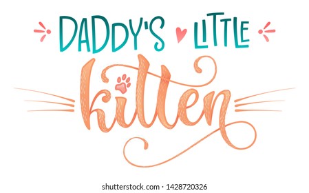Daddy's little kitty quote. Color baby shower hand drawn calligraphy style lettering phrase. Boho elements, whiskers decor. Boy, girl card, poster, print, stiker, shirt design.
