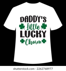 daddy's little lucky charm St. Patrick's Day Shirt Print Template, Lucky Charms, Irish, everyone has a little luck Typography Design