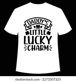 Daddy's Little Lucky Charm, St. Patrick's Day Shirt Print Template, Lucky Charms, Irish, everyone has a little luck Typography Design