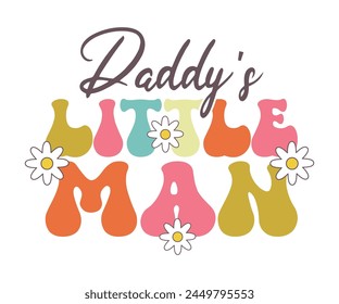 Daddy's little man Retro T-shirt, Retro Father's Day, Father's Day, Funny Dad, Dad Quotes, Retro Papa, Groovy Dad, Cut File For Cricut And Silhouette