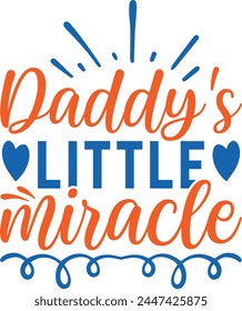 daddy's little miracle T shirt Design Lover