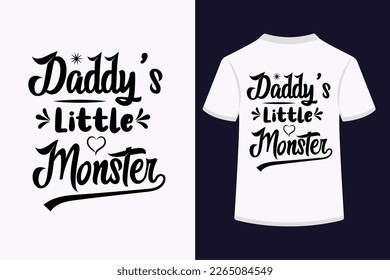 Daddy's little monster creative typography t-shirt design. This is an editable and printable high-quality vector file.