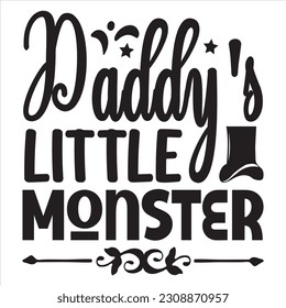 Daddy's Little Monster SVG Design Vector File.