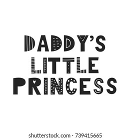 Daddy's little princess - Cute hand drawn fun nursery poster with handdrawn lettering in scandinavian style. Vector illustration.