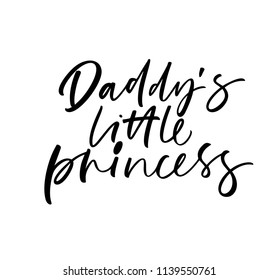 Daddy's little princess phrase. Ink illustration. Modern brush calligraphy. Isolated on white background. 