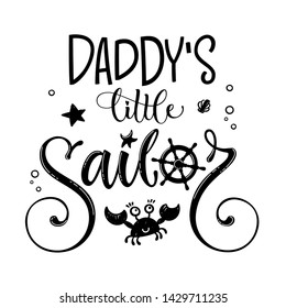 Daddy's little sailor quote. Simple baby shower hand drawn calligraphy style lettering logo phrase. Doodle crab, starfish, sea waves, bubbles design. 
