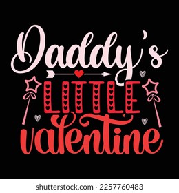 Daddy's Little Valentine, Happy valentine shirt print template, 14 February typography design