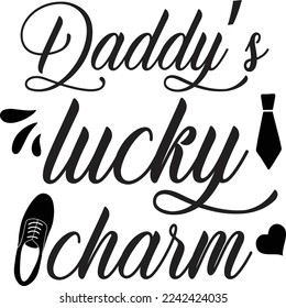Daddy's lucky charm  Father life shirt print template, Typography design for father, father's day, husband, men, boy, dad, daddy, boss day, birthday 