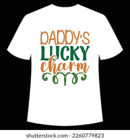 daddy's lucky charm St. Patrick's Day Shirt Print Template, Lucky Charms, Irish, everyone has a little luck