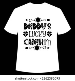 Daddy's Lucky Charm, St. Patrick's Day Shirt Print Template, Lucky Charms, Irish, everyone has a little luck Typography Design