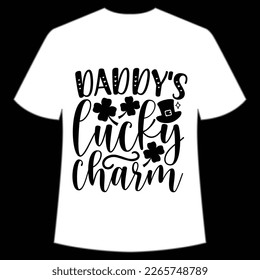 daddy's lucky charm St Patrick's Day Shirt Print Template, Lucky Charms, Irish, everyone has a little luck Typography Design