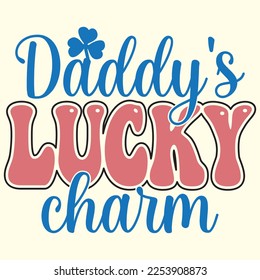 Daddy's Lucky Charm Svg  t shirt designs vector file 