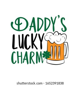 Daddy's lucky charm- text with beer mug, and clover. Good for greeting card, poster, banner, textile print, and gift design.