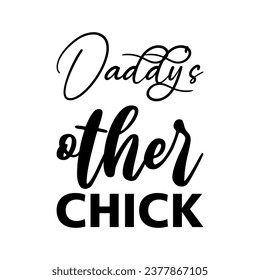 daddy's other chick black letter quote