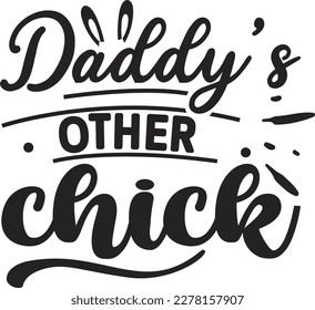 Daddy's Other Chick svg Easter SVG design, Happy Easter SVG, Easter Bunny SVG