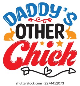 Daddy's Other Chick T-Shirt Design Vector File