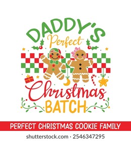 Daddy's perfect Christmas Cookie Batch, Merry Christmas gingerbread cookie family designs