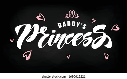 Daddy's Princess hand drawn lettering. Design for for girls clothes ,T-shirt, card, banner,template. Vector illustration.