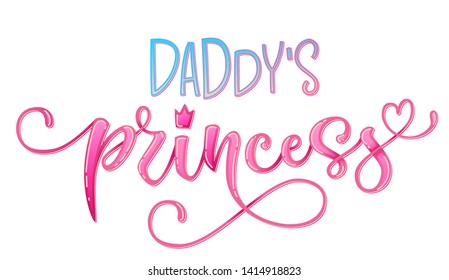 Daddy's princess quote. Hand drawn modern calligraphy baby shower lettering logo phrase. Glossy pink effect, heart and crown elements. Card, prints, t-shirt, invintation, poster design.