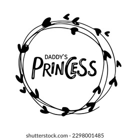 Daddys Prinzessentext mit Herzrahmen einzeln auf weißem Hintergrund. Handgezeichnete Schrift. Typografie-Vorlage für die Topper, Baby-Duschkarten, T-Shirts, Kleidung, Becher. Runder Rahmen mit Heide.