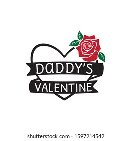 daddy's valentine with heart and rose valentine theme graphic design vector for greeting card and t shirt print